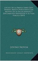 Juicios De La Prensa Sobre Don Manuel Montt Publicados Con Motivo De Su Fallecimiento Y Documentos Referentes A Su Vida Publica (1893)