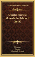 Annales Hainrici Monachi In Rebdorff (1618)