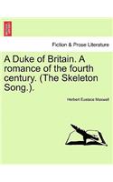 Duke of Britain. a Romance of the Fourth Century. (the Skeleton Song.).