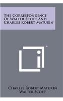 The Correspondence of Walter Scott and Charles Robert Maturin: (English)