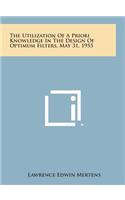 The Utilization of a Priori Knowledge in the Design of Optimum Filters, May 31, 1955