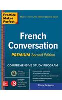 Practice Makes Perfect: French Conversation, Premium