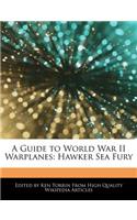 A Guide to World War II Warplanes: Hawker Sea Fury