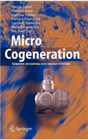 Micro Cogeneration: Towards Decentralized Energy Systems