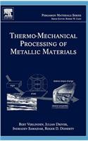 Thermo-Mechanical Processing of Metallic Materials: (Pergamon Materials)