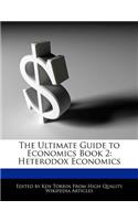 The Ultimate Guide to Economics Book 2: Heterodox Economics