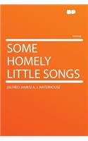 Some Homely Little Songs