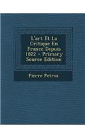 L'Art Et La Critique En France Depuis 1822