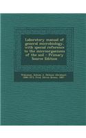 Laboratory Manual of General Microbiology, with Special Reference to the Microorganisms of the Soil - Primary Source Edition