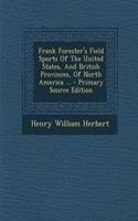 Frank Forester's Field Sports of the United States, and British Provinces, of North America ...