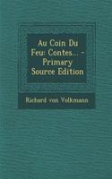 Au Coin Du Feu: Contes... - Primary Source Edition