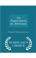 An Experiment in Altruism - Scholar's Choice Edition