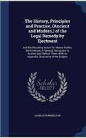 The History, Principles and Practice, (Ancient and Modern, ) of the Legal Remedy by Ejectment