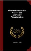 Recent Movements in College and University Administration
