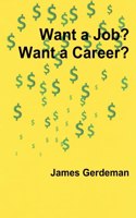 Want a Job? Want a Career?