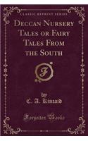 Deccan Nursery Tales or Fairy Tales from the South (Classic Reprint)