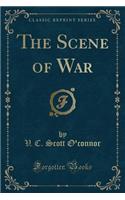 The Scene of War (Classic Reprint)