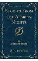 Stories from the Arabian Nights (Classic Reprint)