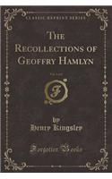 The Recollections of Geoffry Hamlyn, Vol. 1 of 2 (Classic Reprint): (English)