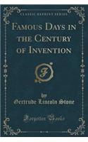 Famous Days in the Century of Invention (Classic Reprint)