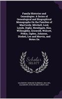 Family Histories and Genealogies. a Series of Genealogical and Biographical Monographs on the Families of MacCurdy, Mitchell, Lord, Lynde, Digby, Newdigate, Hoo, Willoughby, Griswold, Wolcott, Pitkin, Ogden, Johnson, Diodati, Lee and Marvin, and No