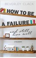 How to Be a Failure and Still Live Well