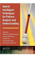 Hybrid Intelligent Techniques for Pattern Analysis and Understanding