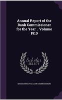 Annual Report of the Bank Commissioner for the Year .. Volume 1910