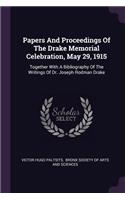 Papers And Proceedings Of The Drake Memorial Celebration, May 29, 1915