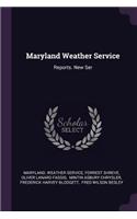 Maryland Weather Service: Reports. New Ser