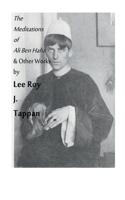 Meditations of Ali Ben Hafiz and Other Works by Lee Roy J. Tappan