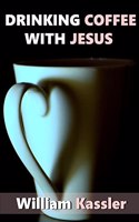 Drinking Coffee with Jesus