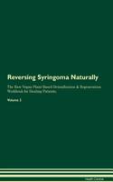 Reversing Syringoma: Naturally The Raw Vegan Plant-Based Detoxification & Regeneration Workbook for Healing Patients. Volume 2