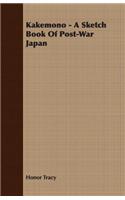 Kakemono - A Sketch Book Of Post-War Japan