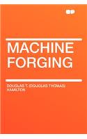 Machine Forging