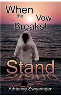 When the Vow Breaks! Stand