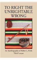 To Right the Unrightable Wrong