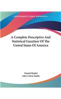 Complete Descriptive And Statistical Gazetteer Of The United States Of America