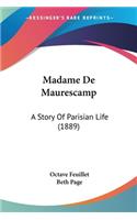 Madame De Maurescamp: A Story Of Parisian Life (1889)