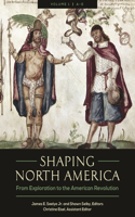 Shaping North America [3 Volumes]