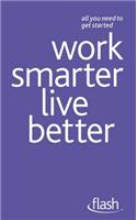 Work Smarter Live Better: Flash