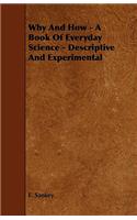 Why And How - A Book Of Everyday Science - Descriptive And Experimental
