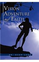 VISION, ADVENTURE and FAITH