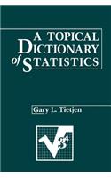 Topical Dictionary of Statistics
