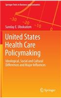 United States Health Care Policymaking