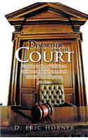 Disorder in the Court
