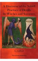Discourse of the subtill Practises of Devills by Witches and Sorcerers