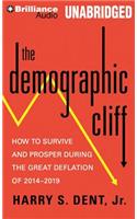 The Demographic Cliff: How to Survive and Prosper During the Great Deflation of 2014-2019