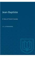 Jean Baptiste: A Story of French Canada