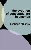 Evolution of Conceptual Art in America